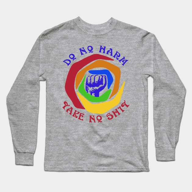 Do No Harm Take No Shit Rainbow Long Sleeve T-Shirt by Slightly Unhinged